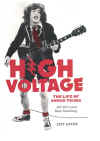 High Voltage The Life Of Angus Young AC/DC's Last Man Standing by Jeff Apter