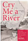 Cry Me A River One Man's Journey Down The Murray Darling With A Kayak On Wheels by Steve Posselt (2009) SIGNED COPY ISBN 9780980613704 
used book for sale in Australian second hand book shop