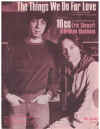 The Things We Do For Love used sheet music