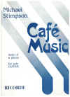 Michael Stimpson Cafe Music Suite of 6 Pieces for Solo Guitar