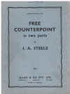 Free Counterpoint In Two Parts by J A Steele