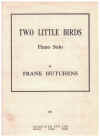 Two Little Birds piano solo original sheet music score by Frank Hutchens (1955) Australian composer 
used original piano sheet music score for sale in Australian second hand music shop