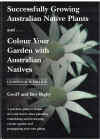 Successfully Growing Australian Native Plants & Colour Your Garden With Australian Natives Compendium