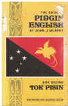 The Book Of Pidgin English (Neo-Melanesian) Buk Bilong Tok Pisin