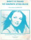 Don't It Make My Brown Eyes Blue used sheet music
