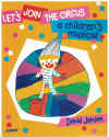 Let's Join The Circus A Children's Musical vocal score