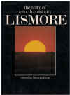 Lismore The Story of a North Coast City edited by Maurice Ryan (1979) ISBN 0908001142 The Currawong Press 
used Australian history book for sale in Australian second hand book shop