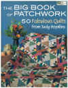 The Big Book Of Patchwork 50 Fabulous Quilts From Judy Hopkins