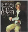 The Definitive Biography Of P D Q Bach (1807-1742)? by Peter Schickele