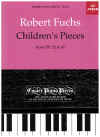 Robert Fuchs Children's Pieces From Op.32 and 47