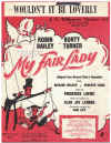 Wouldn't It Be Loverly from 'My Fair Lady' (1956) sheet music