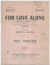 For Love Alone 'I Have So Little To Give' (in B flat) sheet music