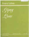 Lehar Gypsy Love Piano Vocal Score