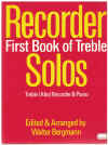 First Book Of Treble Recorder Solos for Treble (Alto) Recorder & Piano