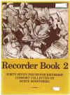 Recorder Book 2 Forty Seven Pieces For Recorder Consort Collected By Steve Rosenberg