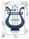 The Art Of Musicianship by Philip Farkas