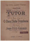 The Otto Langey Series Practical Tutor For The G Bass Slide-Trombone ed John Fitz-Gerald
