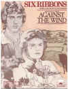 Six Ribbons from the TV Series 'Against The Wind' (1978 Jon English) sheet music