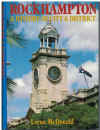 Rockhampton A History Of City And District used book