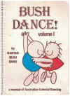 Bush Dance! Volume 1 A Manual of Australian Colonial Dancing by Rantan Bush Band