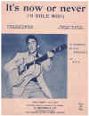 It's Now Or Never ('O Sole Mio!) (1960 Elvis Presley) used sheet music