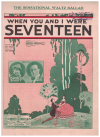 When You And I Were Seventeen (1924) sheet music