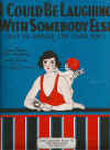 I Could Be Laughing With Somebody Else (But I'd Rather Cry Over You) 1924 sheet music