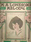 I'm A Lonesome Melody 1915 sheet music