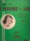 And So I Married The Girl 1932 sheet music
