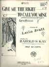 Give Me The Right to Call You Mine (1923) sheet music