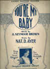 You're My Baby 1912 sheet music
