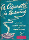 A Cigarette Is Burning (1944) by Arthur Huntley Edwin Costin used Australian piano sheet music score for sale in Australian second hand music shop