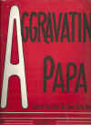 Aggravatin' Papa (Don't You Try To Two-Time Me) 1922 sheet music