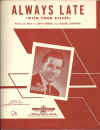Always Late (With Your Kisses) used sheet music