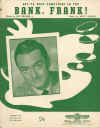 (Got-ta Have Something In The) Bank, Frank! used sheet music