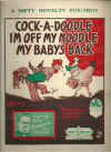 Cock-a-Doodle I'm Off My Noodle My Baby's Back (1926) sheet music