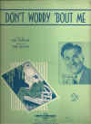 Don't Worry 'Bout Me 1939 sheet music
